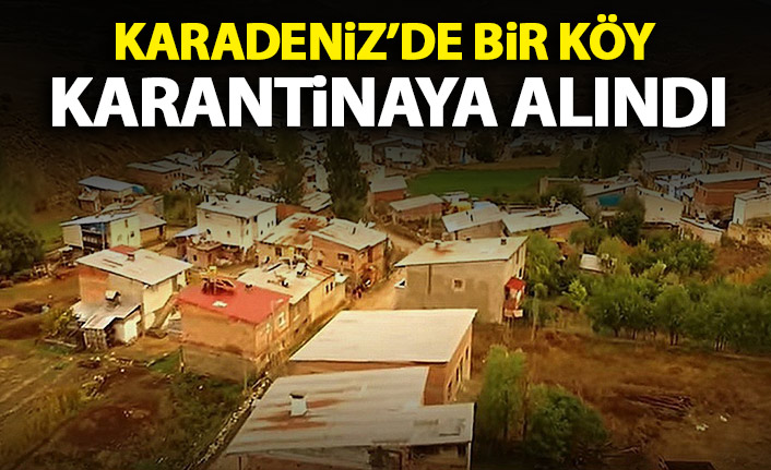 Bayburt'ta bir köy karantinaya alındı - 23 Temmuz 2020