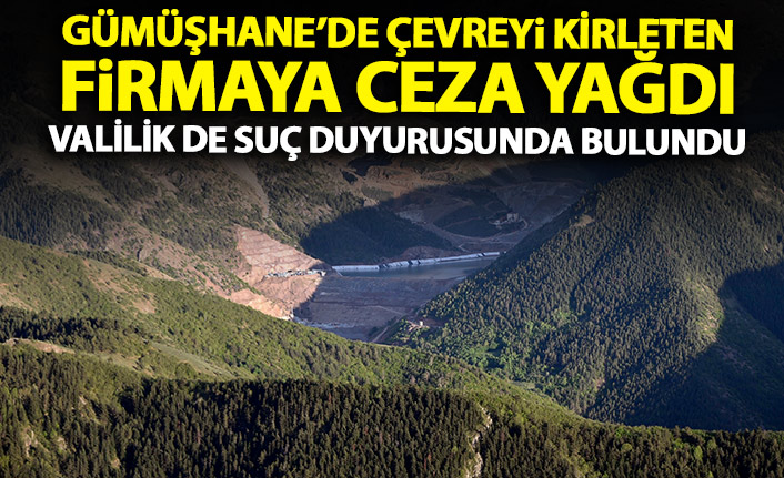 Gümüşhane'de çevreyi kirleten firmaya ceza ve suç duyurusu