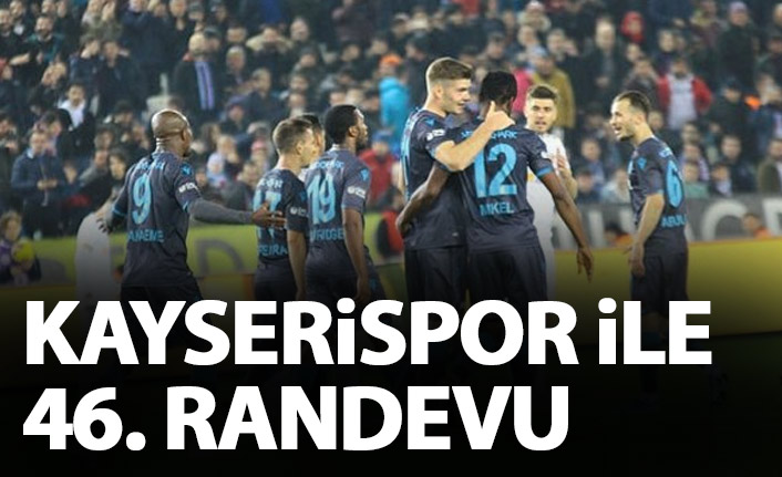 Kayserispor ile Trabzonspor 46. randevuda