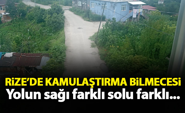 Rize'de kamulaştırma bilmecesi