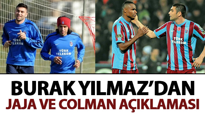 Burak Yılmaz'dan Jaja ve Colman açıklaması