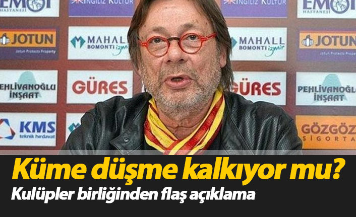 Küme düşme kalkıyor mu? Flaş açıklama