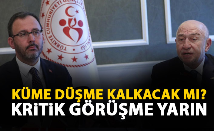 Küme düşme kalkacak mı? Kritik görüşme yarın