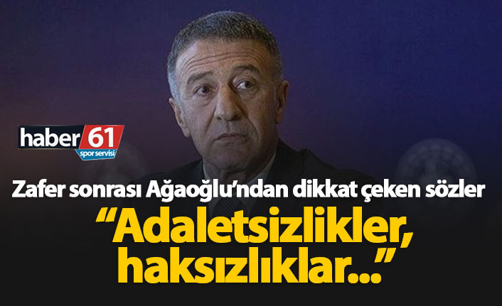 Ahmet Ağaoğlu: Adaletsizlikler, haksızlıklar...