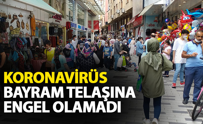 Korona virüs bayram telaşına engel olamadı