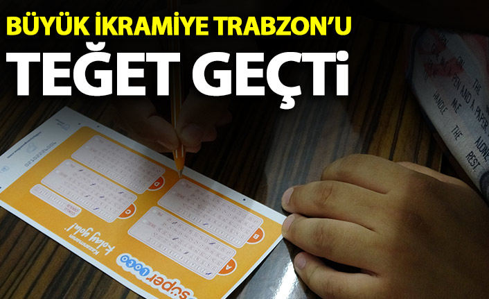 Büyük ikramiye Trabzon'u teğet geçti