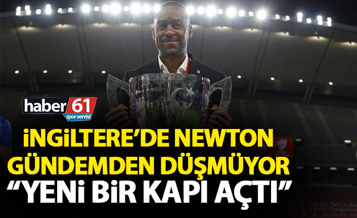 İngilizlerden Newton yorumu: Siyahi antrenörler için yeni bir kapı açtı