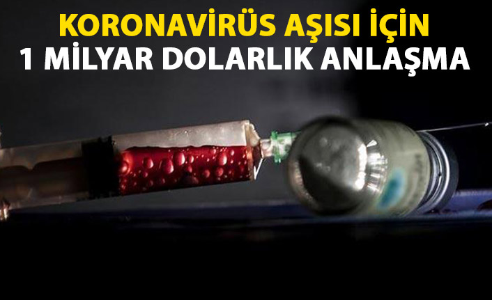 Koronavirüs aşısı için 1 milyar dolarlık anlaşma