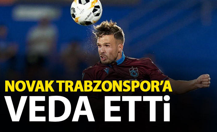 Novak Trabzonspor'a veda etti