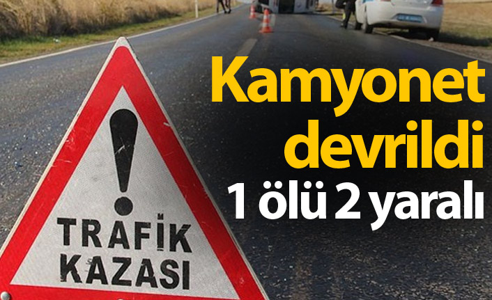 Giresun'da kamyonet devrildi: 1 ölü, 2 yaralı