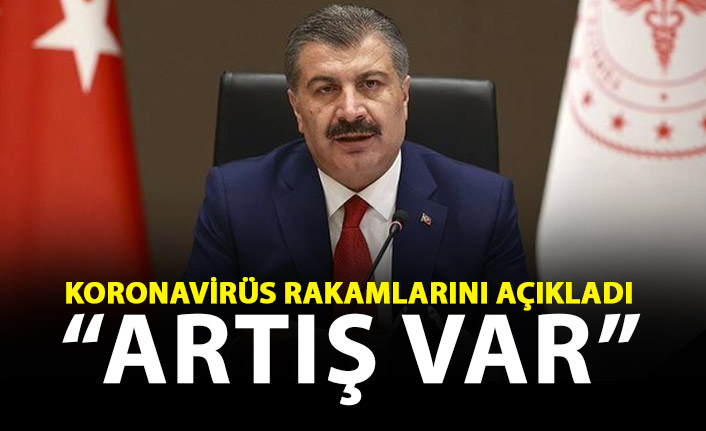 Güncel Koronavirüs rakamları açıklandı: Artış devam ediyor!