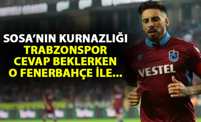 Sosa'nın kurnazlığı! Trabzonspor cevap beklerken o Fenerbahçe ile...