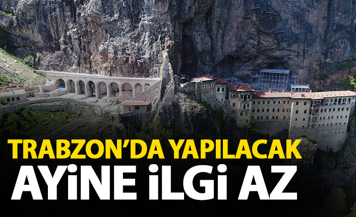 Trabzon'da yapılacak ayine ilgi az