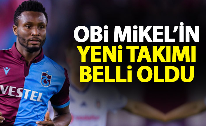 Obi Mikel'in yeni takımı belli oldu