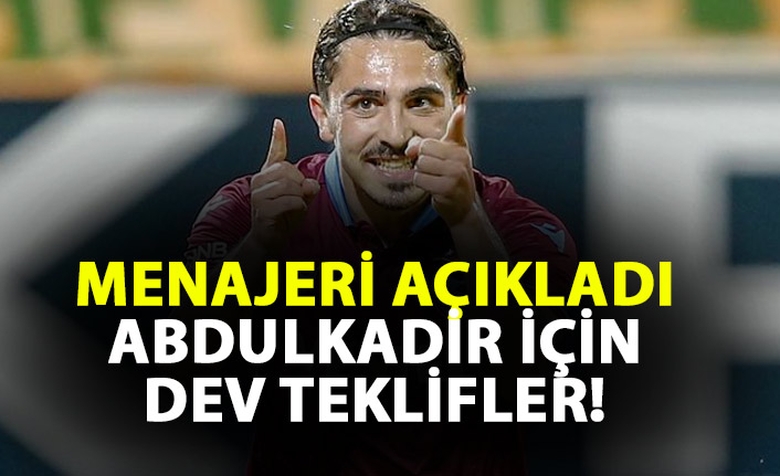 Menajeri açıkladı! Abdulkadir Ömür için dev teklifler