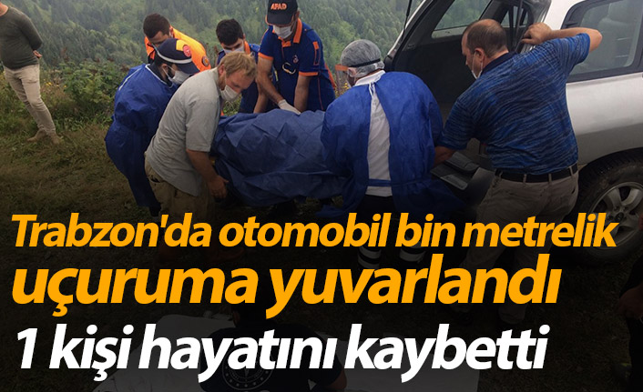 Trabzon'da otomobil bin metrelik uçuruma yuvarlandı: 1 Ölü