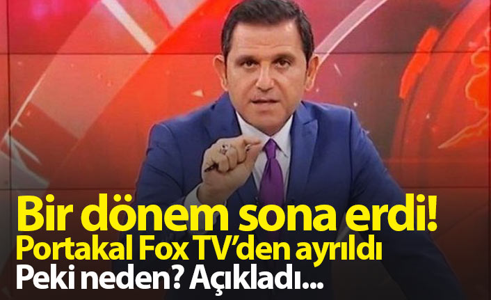 Fatih Portakal FOX TV'den neden ayrıldı? Açıkladı