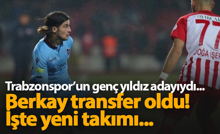 Trabzonspor'da Berkay Sefa Kara transfer oldu!