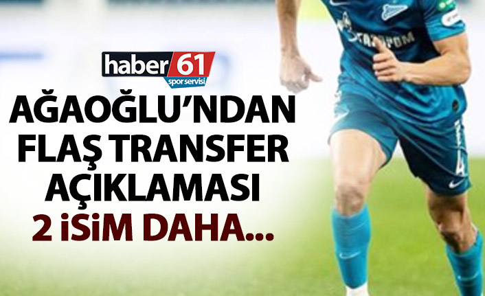 Ahmet Ağaoğlu’ndan flaş transfer açıklaması! Yeni isimler geliyor