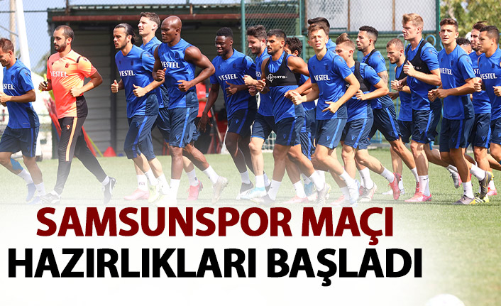 Trabzonspor'da Samsunspor maçı hazırlıkları başladı