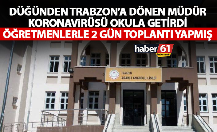 Kızının düğününe gitti Trabzon'a dönüşünde koronavirüsü Okula getirdi!