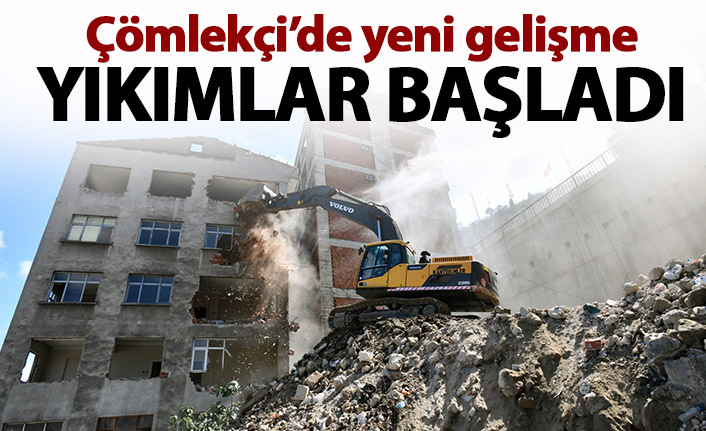 Çömlekçi'de yıkımlar başladı