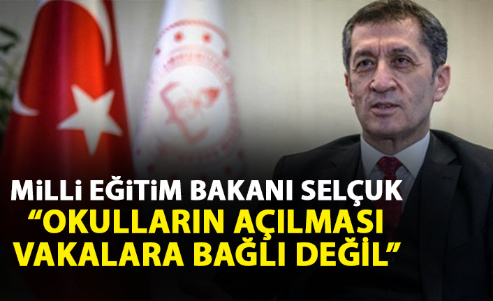 Bakan Selçuk: Okulların açılması vaka sayısına bağlı değil