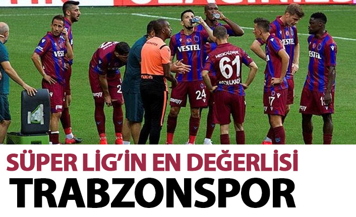 Süper Lig'in en değerlisi Trabzonspor