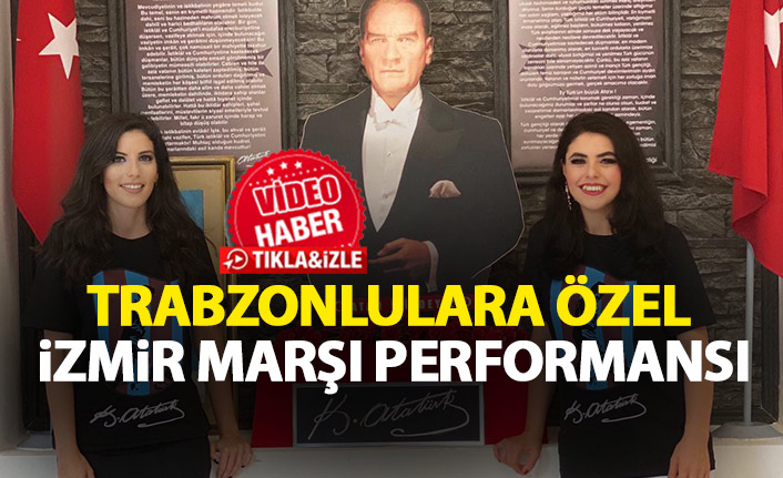 Trabzonlulara özel İzmir marşı performansı