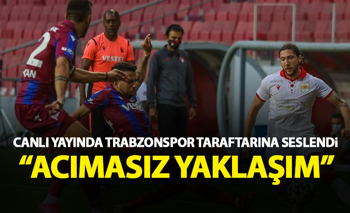 Canlı yayında Trabzonspor taraftarına seslendi: Acımasız bir yaklaşım!