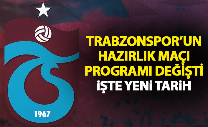 Trabzonspor - Rizespor maçının tarihi değişti