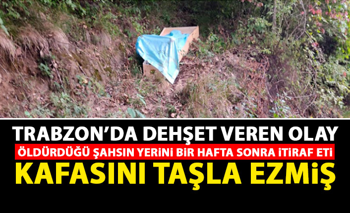 Trabzon'da dehşet veren olay! Öldürdüğünü itiraf edip cesedin yerini söyledi