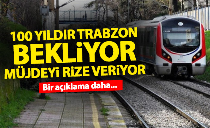 Rize’den bir demiryolu açıklaması daha: Rizemizi kalkındıracak