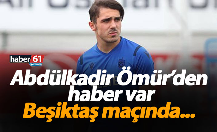 Trabzonspor'da Abdülkadir Ömür müjdesi!