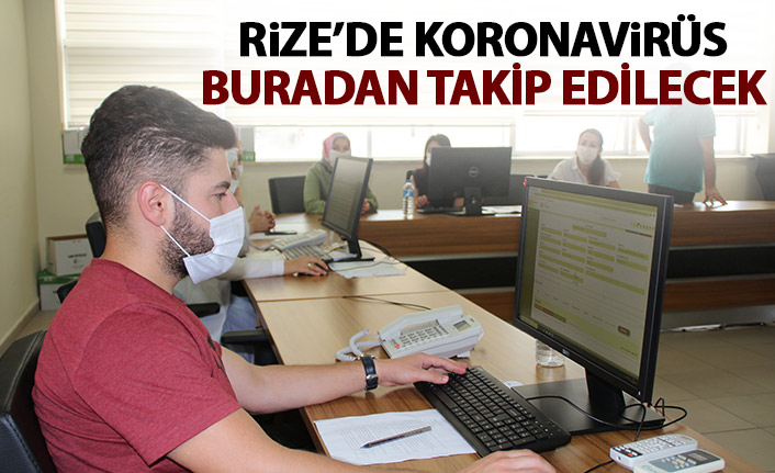 Rize'de koronavirüs takip merkezi kuruldu