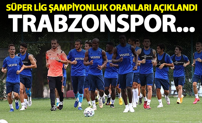 Süper Lig'de şampiyonluk oranları açıklandı! Trabzonspor...