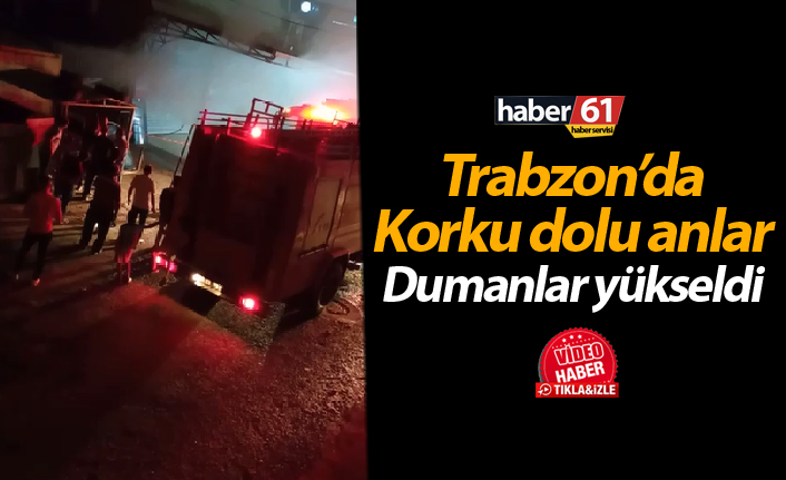 Trabzon'da korku dolu anlar! Dumanlar yükseldi