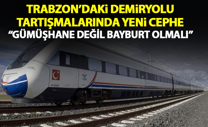 Trabzon'daki demiryolu tartışmalarında yeni boyut: Gümüşhane değil Bayburt'tan olmalı