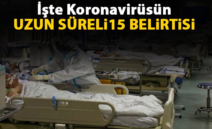 İşte Koronavirüsün uzun süreli 15 belirtisi