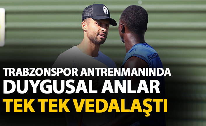 Trabzonspor antrenmanında duygusal anlar! Tek tek vedalaştı