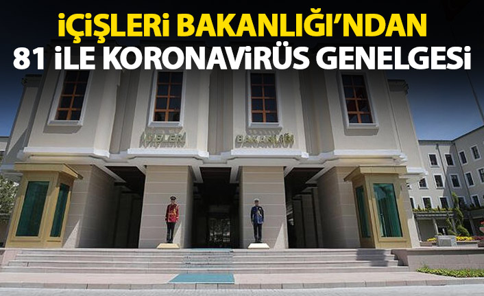 İçişleri Bakanlığı'ndan 81 İle yeni genelge