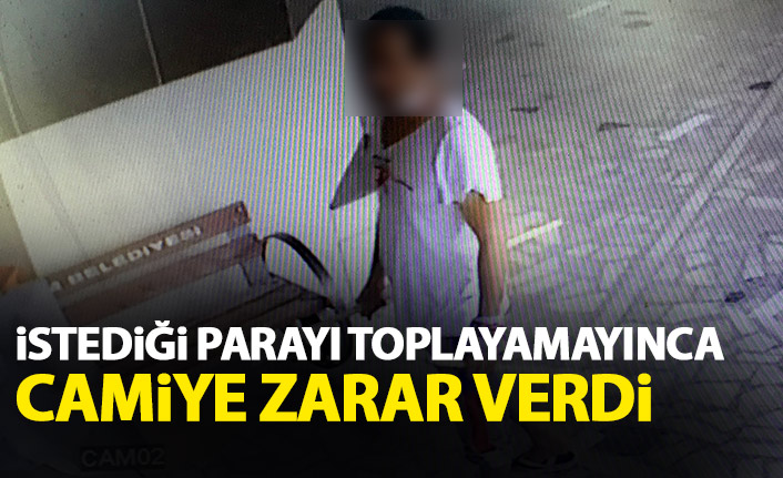 Cemaatten istediği parayı toplayamayınca camiye zarar verdi