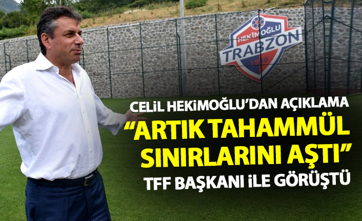 Celil Hekimoğlu: Artık tahammül sınırlarını aştı