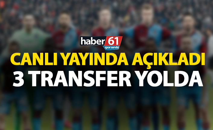 Canlı yayında resmen açıkladı! Trabzonspor’a 3 transfer daha…