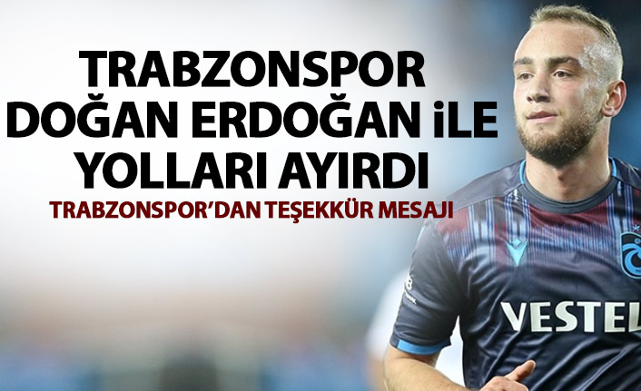 Resmen açıklandı! Trabzonspor Doğan Erdoğan ile yolları ayırdı