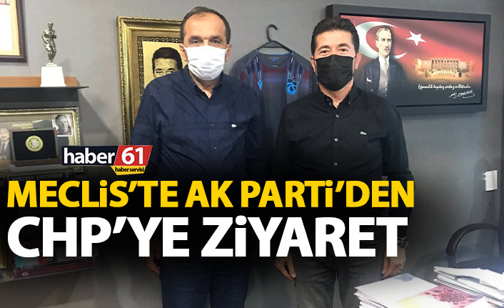 Mecliste AK Parti’den CHP’ye ziyaret