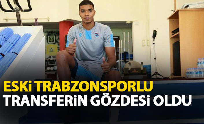 Eski Trabzonsporlu transferin gözdesi oldu