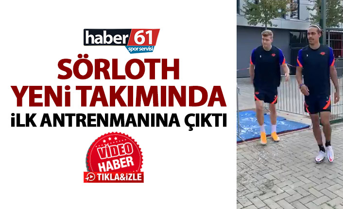 Sörloth ilk idmanına çıktı