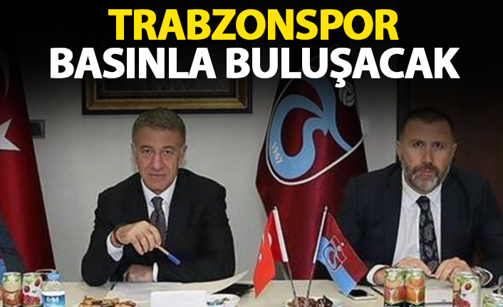 Trabzonspor yönetimi basınla buluşuyor