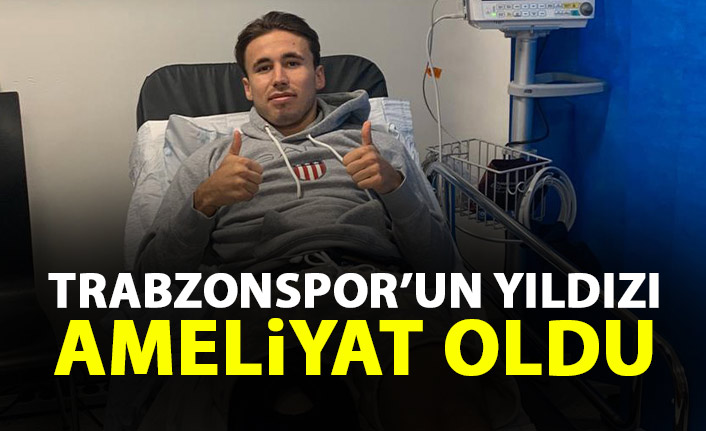 Trabzonspor'un yıldızı ameliyat oldu